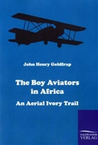 John H. Goldfrap, John Henry Goldfrap - The Boy Aviators in Africa