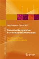 Fran Neumann, Frank Neumann, Carsten Witt - Bioinspired Computation in Combinatorial Optimization
