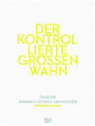 Klaus Behnke, Stephan Berg, Hilde Léon, Mesc, Hilde Léon, Marc-Philip Reichwald... - Der kontrollierte Größenwahn