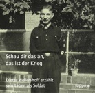 Thomas Böhm, Klaus Sander, Dieter Wellershoff, Dieter Wellershoff - Schau dir das an, das ist der Krieg, 3 Audio-CDs (Hörbuch)