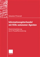 Sebastian Pickerodt - Informationsgüterhandel mit Hilfe autonomer Agenten