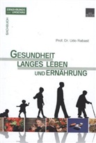Udo Rabast - Gesundheit, langes Leben und Ernährung