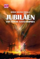 Bernd Walter - Jubiläen und andere Katastrophen