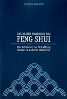 Katrin Branke - Das kleine Handbuch des Feng Shui