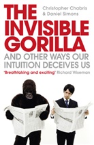 Chabri, Christophe Chabris, Christopher Chabris, Simons, Daniel Simons - The Invisible Gorilla