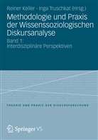 Reine Keller, Reiner Keller, Truschkat, Truschkat, Inga Truschkat - Methodologie und Praxis der Wissenssoziologischen Diskursanalyse. Bd.1
