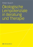Peter Busch - Ökologische Lernpotenziale in Beratung und Therapie