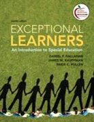 Daniel Hallahan, Daniel P. Hallahan, James M. Kauffman, Paige C. Pullen - Exceptional Learners