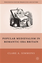 C Simmons, C. Simmons, Clare A. Simmons, SIMMONS CLARE A - Popular Medievalism in Romantic-Era Britain