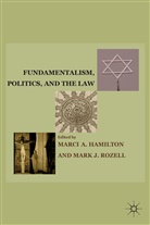 Mark J. Hamilton Rozell, ROZELL MARK J HAMILTON MARCI A, A Hamilton, A Hamilton, A Loparo, Marci A Hamilton... - Fundamentalism, Politics, and the Law