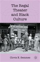 C Semmes, C. Semmes, Clovis E. Semmes - Regal Theater and Black Culture
