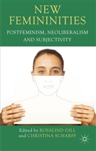 Rosalind Gill, Rosalind Scharff Gill, GILL ROSALIND SCHARFF CHRISTINA, Gill, R Gill, R. Gill... - New Femininities