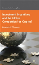 K Thomas, K. Thomas, Kenneth P. Thomas, THOMAS KENNETH P - Investment Incentives and the Global Competition for Capital