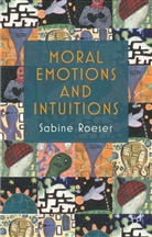 S Roeser, S. Roeser, Sabine Roeser, ROESER SABINE - Moral Emotions and Intuitions