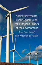 H Van Der Heijden, H. van der Heijden, Hein-Anton Van Der Heijden, Kenneth A Loparo, Kenneth A. Loparo, Hein-Anton van der Heijden... - SOCIAL MOVEMENTS PUBLIC SPHERES A