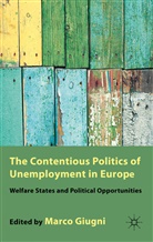 Marco Giugni, Marco G. Giugni, GIUGNI MARCO G, Giugni, M Giugni, M. Giugni... - Contentious Politics of Unemployment in Europe