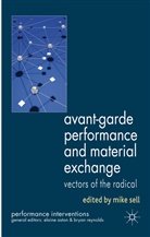 Mike Sell, Sell Mike, Sell, M Sell, M. Sell, Mike Sell - Avant-Garde Performance and Material Exchange