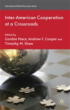 Gordon Cooper Mace, MACE GORDON COOPER ANDREW F SHA, Cooper, A Cooper, A. Cooper, Andrew F. Cooper... - Inter-American Cooperation At a Crossroads