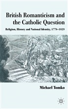 M Tomko, M. Tomko, Michael Tomko, Tomko Michael - British Romanticism and the Catholic Question