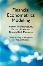 Greg N. Pascalau Gregoriou, GREGORIOU GREG N PASCALAU RAZVAN, Gregoriou, G Gregoriou, G. Gregoriou, Greg N. Gregoriou... - Financial Econometrics Modeling