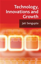J K Sengupta, J. K. Sengupta, Jati K. Sengupta, Sengupta Jati K - Technology, Innovations and Growth