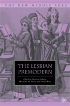 Noreen Sauer Giffney, GIFFNEY NOREEN SAUER MICHELLE M, P D Watt, N. Giffney, Noreen Giffney, M Sauer... - Lesbian Premodern