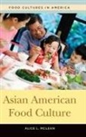 Jane Dusselier, Jane E. Dusselier, Alice Mclean, Alice L. Mclean, Alice L. Mclean - Asian American Food Culture