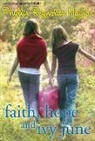 Phyllis Reynolds Naylor - Faith, Hope, and Ivy June