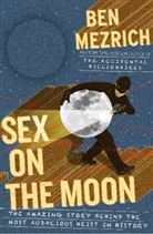 Ben Mezrich - Sex on the Moon