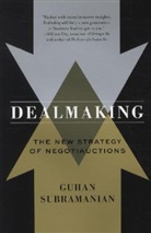 Guhan Subramanian, Guhan (Harvard Business School) Subramanian, Subramanian Guhan - Dealmaking