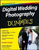 Tracy Barr, Consumer Dummies, Bob Davis, Bob Barr Davis, Amber Murphy - Digital Wedding Photography for Dummies