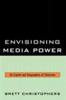 Brett Christophers - Envisioning Media Power
