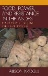Alison Krgel, Alison Krogel, Alison Kr'ogel, Alison Krögel, Alison Krsgel - Food, Power, and Resistance in the Andes