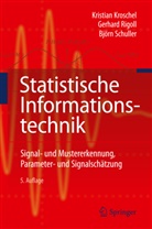 Krosche Kristian, Kroschel Kristian, Kroschel (Prof. Dr.-Ing. Kristian, Kroschel (Prof. Dr.-Ing.) Kristian, Kristian Kroschel, Gerhar Rigoll... - Statistische Informationstechnik