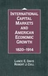 Robert J. Cull, Lance Edwin Davies, Lance E. Davis - International Capital Markets and American Economic Growth, 1820-1914