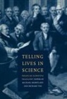 Michael Shortland, Richard Yeo, Michael Shortland, Richard Yeo, Richard R. Yeo - Telling Lives in Science