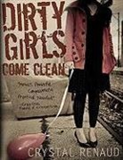 Crystal Renaud - Dirty Girls Come Clean