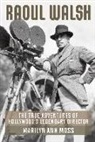 Marilyn Ann Moss - Raoul Walsh