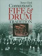 James Clark - Connecticut's Fife and Drum Tradition