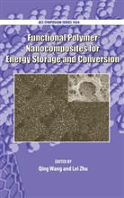 American Chemical Society (CON), Qing Wang, Lei Zhu, Qing Wang, Lei Zhu, Zhu Lei - Functional Polymer Nanocomposites for Energy Storage and Conversion