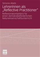 Simone Abels - LehrerInnen als "Reflective Practitioner"
