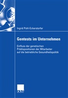 Ingrid Pohl-Eckerstorfer - Gentests im Unternehmen