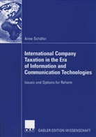 Anne Schäfer - International Company Taxation in the Era of Information and Communication Technologies