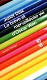 Junot Diaz - La brève et merveilleuse vie d'Oscar Wao