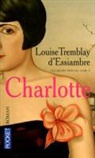 Louise Essiambre, TREMBLAY D&amp;apos, Louise Tremblay d'Essiambre, Louise Tremblay-d'Essiambre - Les soeurs Deblois. Vol. 1. Charlotte