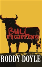 Roddy Doyle - Bullfighting