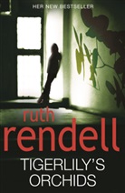 Ruth Rendell - Tigerlily's Orchids