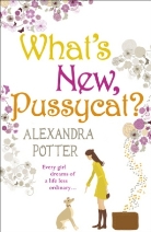 Alexandra Potter - What's New, Pussycat ?