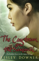 Lesley Downer - The Courtesan and the Samurai