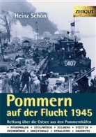 Heinz SchÃ¶n, Heinz Schön, JÃ¼rgen Kleindienst, Jürge Kleindienst, Jürgen Kleindienst - Pommern auf der Flucht. 1945